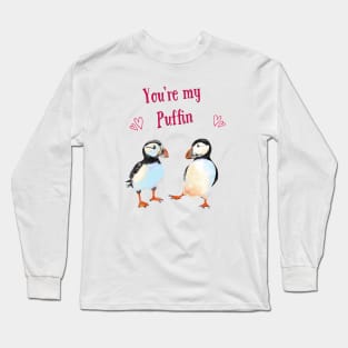 You're my Puffin Long Sleeve T-Shirt